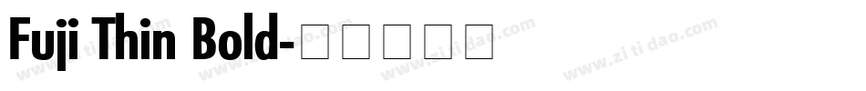 Fuji Thin Bold字体转换